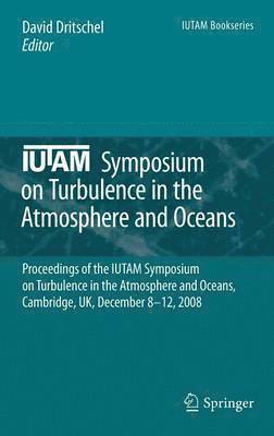 bokomslag IUTAM Symposium on Turbulence in the Atmosphere and Oceans
