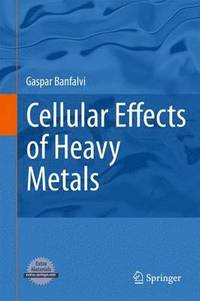 bokomslag Cellular Effects of Heavy Metals