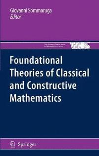 bokomslag Foundational Theories of Classical and Constructive Mathematics