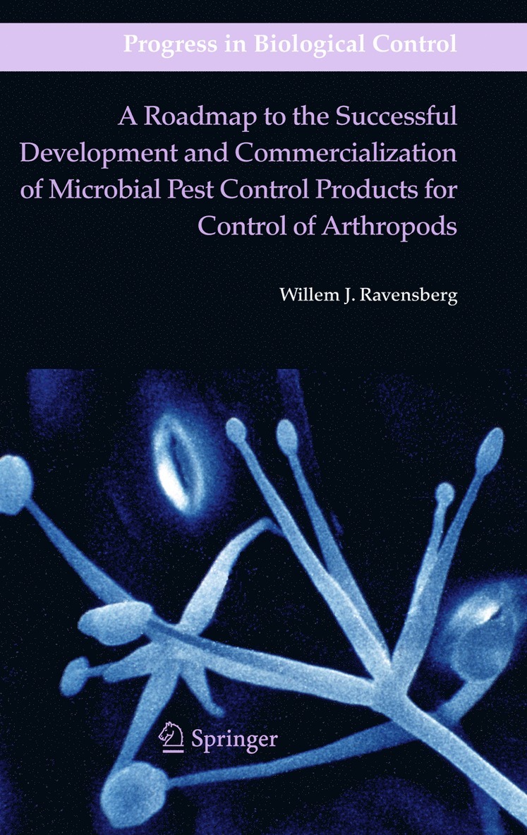 Willem J. Ravensberg, Willem Ravensberg, Ravensberg - Roadmap to the Successful Development and Commercialization of Microbial Pest Control Products for Control of Arthropods, Inbunden