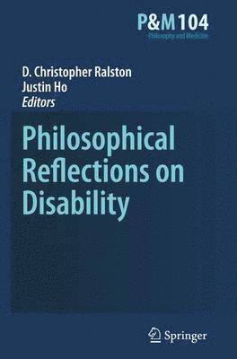 D. Christopher Ralston, Justin Ho - Philosophical Reflections on Disability, Häftad