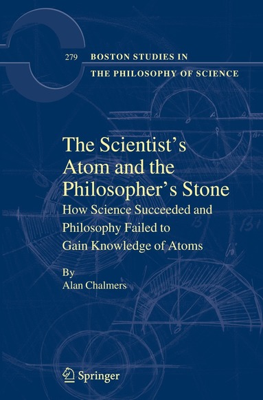 Alan Chalmers - Scientist's Atom and the Philosopher's Stone, Häftad