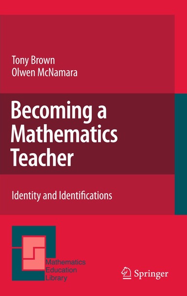 Tony Brown, Olwen McNamara - Becoming a Mathematics Teacher, Inbunden