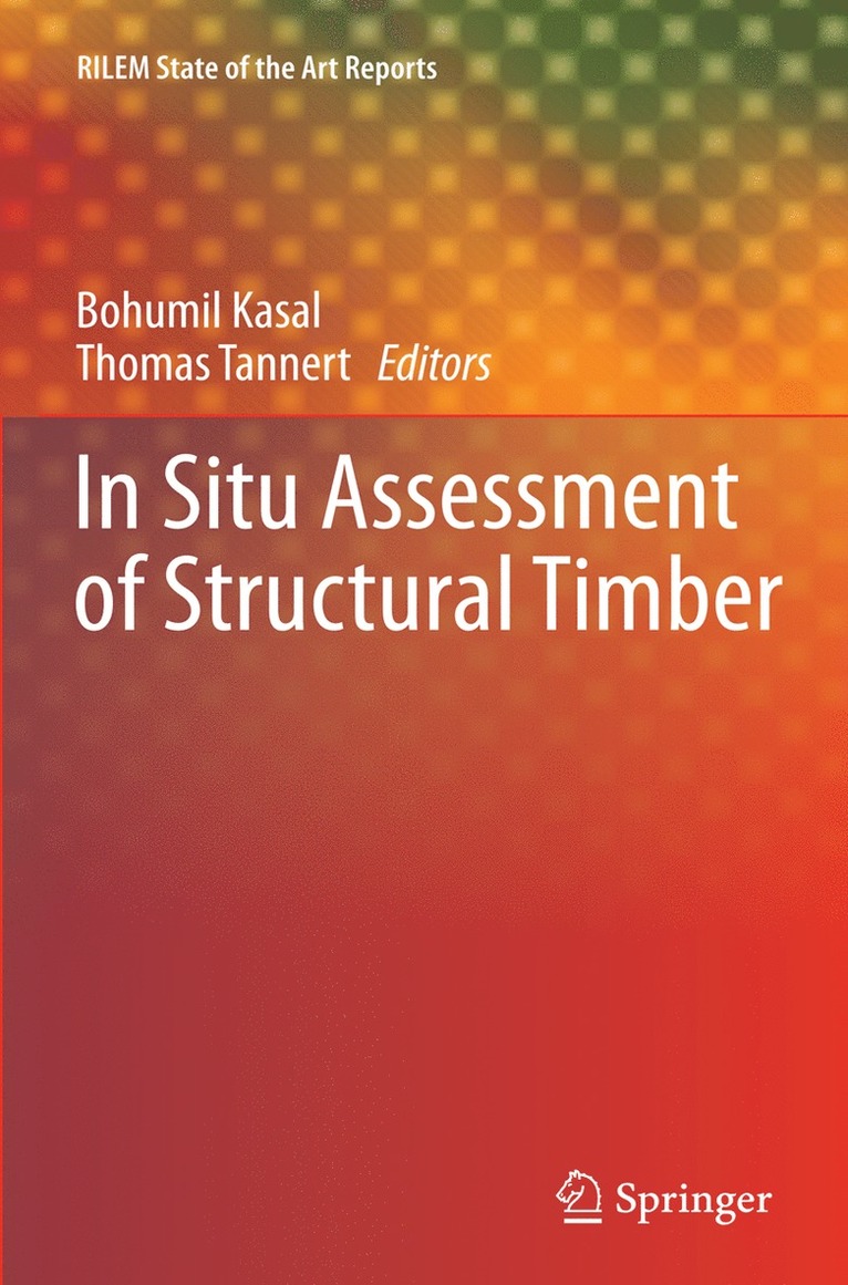 Bohumil Kasal, Thomas Tannert - In Situ Assessment of Structural Timber, Inbunden