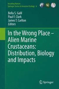 bokomslag In the Wrong Place - Alien Marine Crustaceans: Distribution, Biology and Impacts