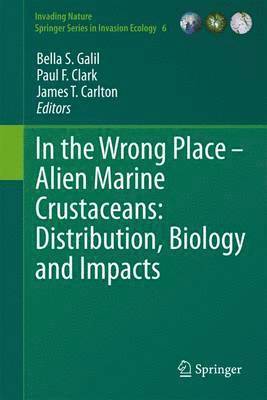 In the Wrong Place - Alien Marine Crustaceans: Distribution, Biology and Impacts 1