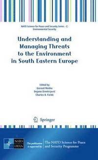 bokomslag Understanding and Managing Threats to the Environment in South Eastern Europe