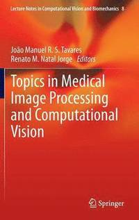 bokomslag Topics in Medical Image Processing and Computational Vision