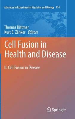 Thomas Dittmar, Kurt S. Zänker, Kurt S. Zanker, Kurt S Zänker - Cell Fusion in Health and Disease, Inbunden