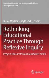 bokomslag Rethinking Educational Practice Through Reflexive Inquiry