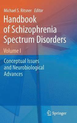 Handbook of Schizophrenia Spectrum Disorders, Volume I