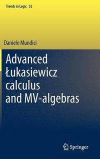 bokomslag Advanced ukasiewicz calculus and MV-algebras