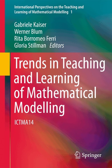 Gabriele Kaiser, Werner Blum, Rita Borromeo Ferri, Gloria Stillman - Trends in Teaching and Learning of Mathematical Modelling, Inbunden