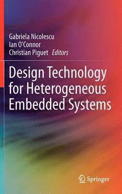 Design Technology for Heterogeneous Embedded Systems 1
