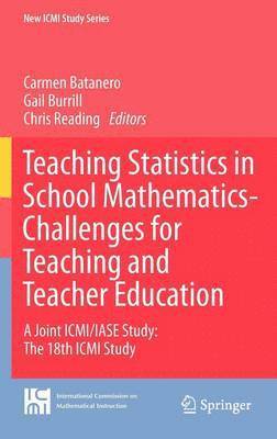 bokomslag Teaching Statistics in School Mathematics-Challenges for Teaching and Teacher Education