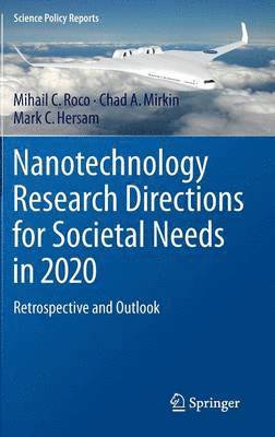 Mihail C. Roco, Chad A. Mirkin, Mark C. Hersam - Nanotechnology Research Directions for Societal Needs in 2020, Inbunden