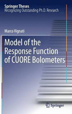 Marco Vignati - Model of the Response Function of CUORE Bolometers, Inbunden