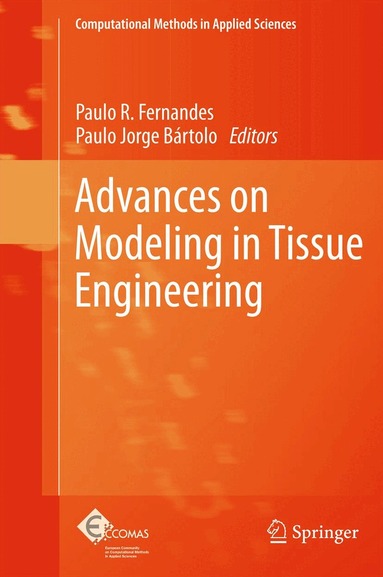 Paulo R. Fernandes, Paulo Jorge Bártolo - Advances on Modeling in Tissue Engineering, Inbunden