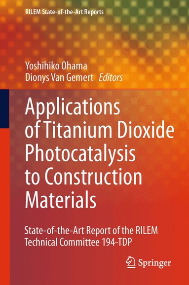 Yoshihiko Ohama, Dionys Van Gemert - Application of Titanium Dioxide Photocatalysis to Construction Materials, Inbunden