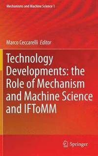 bokomslag Technology Developments: the Role of Mechanism and Machine Science and IFToMM