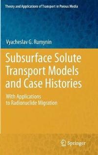 bokomslag Subsurface Solute Transport Models and Case Histories