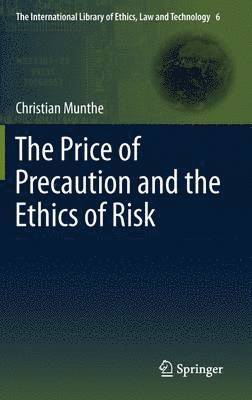 The Price of Precaution and the Ethics of Risk 1