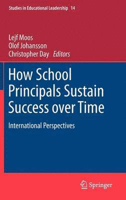 How School Principals Sustain Success over Time 1