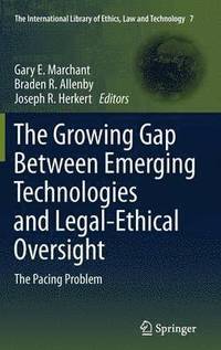 bokomslag The Growing Gap Between Emerging Technologies and Legal-Ethical Oversight