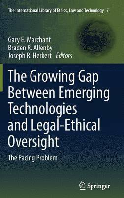 Growing Gap Between Emerging Technologies and Legal-Ethical Oversight