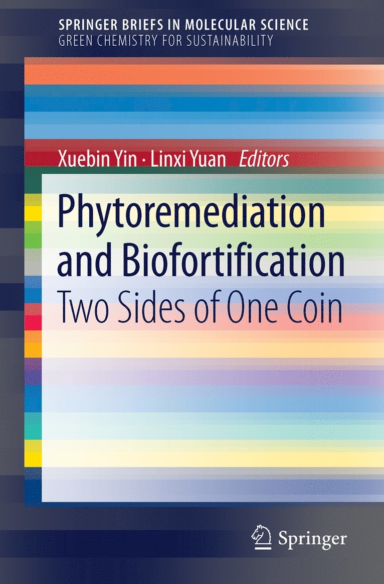 Xuebin Yin, Linxi Yuan - Phytoremediation and Biofortification, Häftad