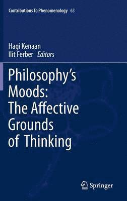 Philosophy's Moods: The Affective Grounds of Thinking