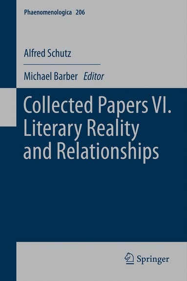 Alfred Schutz, Michael Barber - Collected Papers VI. Literary Reality and Relationships, Inbunden