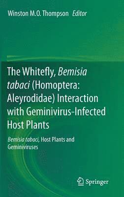 bokomslag The Whitefly, Bemisia tabaci (Homoptera: Aleyrodidae) Interaction with Geminivirus-Infected Host Plants