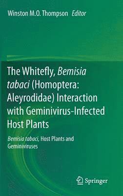 Winston M.O. Thompson, Winston M. O. Thompson - Whitefly, Bemisia tabaci (Homoptera: Aleyrodidae) Interaction with Geminivirus-Infected Host Plants, Inbunden