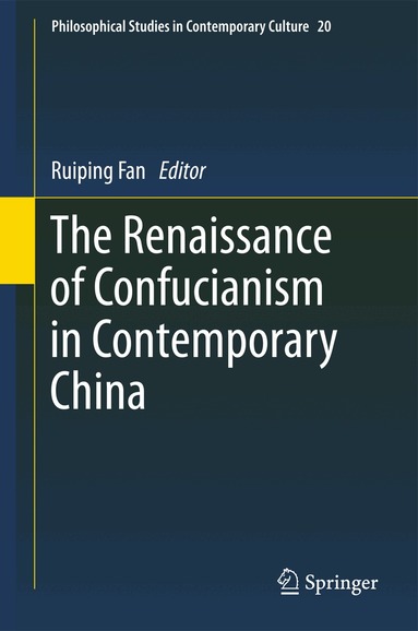 Ruiping Fan - Renaissance of Confucianism in Contemporary China, Inbunden