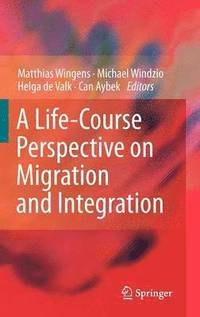 bokomslag A Life-Course Perspective on Migration and Integration