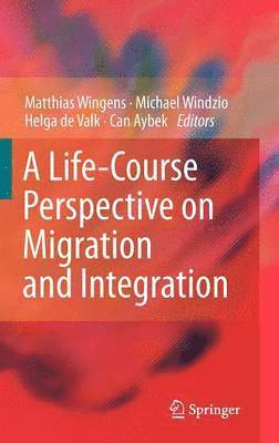 bokomslag A Life-Course Perspective on Migration and Integration
