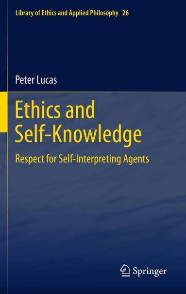Peter Lucas - Ethics and Self-Knowledge, Inbunden