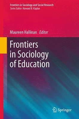 Maureen T. Hallinan - Frontiers in Sociology of Education, Inbunden
