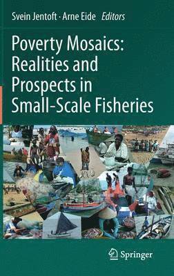 Poverty Mosaics: Realities and Prospects in Small-Scale Fisheries