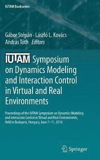 bokomslag IUTAM Symposium on Dynamics Modeling and Interaction Control in Virtual and Real Environments