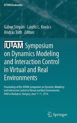 bokomslag IUTAM Symposium on Dynamics Modeling and Interaction Control in Virtual and Real Environments