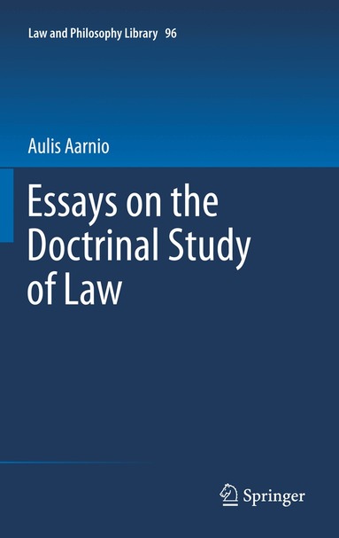 Aulis Aarnio - Essays on the Doctrinal Study of Law, Inbunden