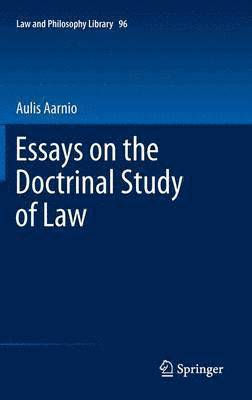 Aulis Aarnio - Essays on the Doctrinal Study of Law, Inbunden