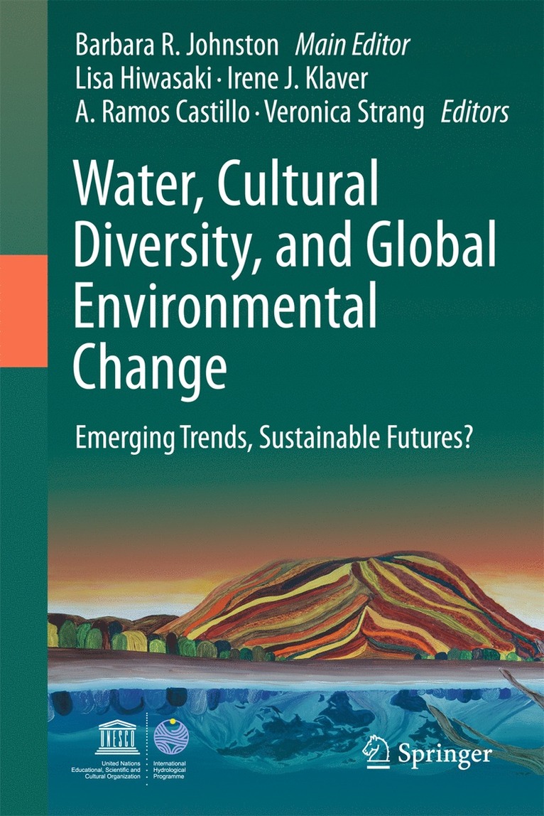 Barbara Rose Johnston, Lisa Hiwasaki, Irene J. Klaver, Ameyali Ramos Castillo, Veronica Strang, Irene J Klaver - Water, Cultural Diversity, and Global Environmental Change, Inbunden