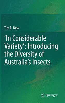 'In Considerable Variety': Introducing the Diversity of Australia's Insects 1