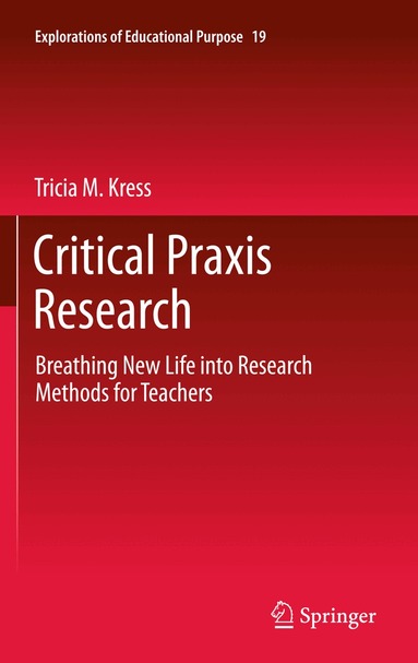 Tricia M. Kress - Critical Praxis Research, Inbunden