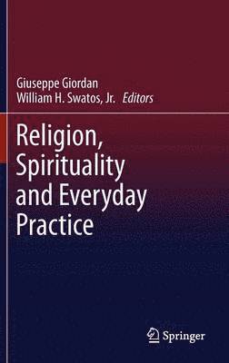 Religion, Spirituality and Everyday Practice 1