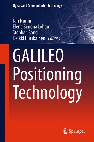 Jari Nurmi, Elena Simona Lohan, Stephan Sand, Heikki Hurskainen - GALILEO Positioning Technology, Inbunden