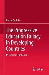 bokomslag The Progressive Education Fallacy in Developing Countries